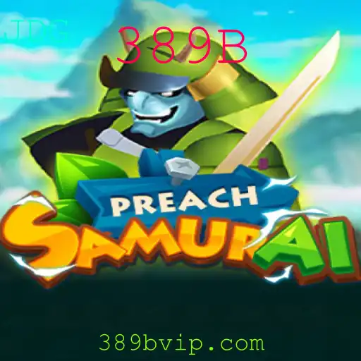 Tudo sobre PreachSamurai: Um Mergulho no Novo Fenômeno dos Jogos com 389B